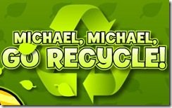 Michael, Michael, Go Recycle.jpg
